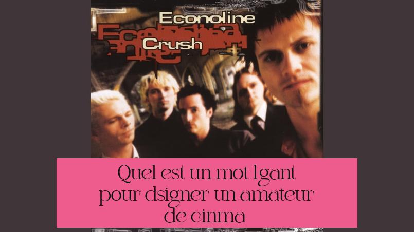 Quel est un mot élégant pour désigner un amateur de cinéma ?