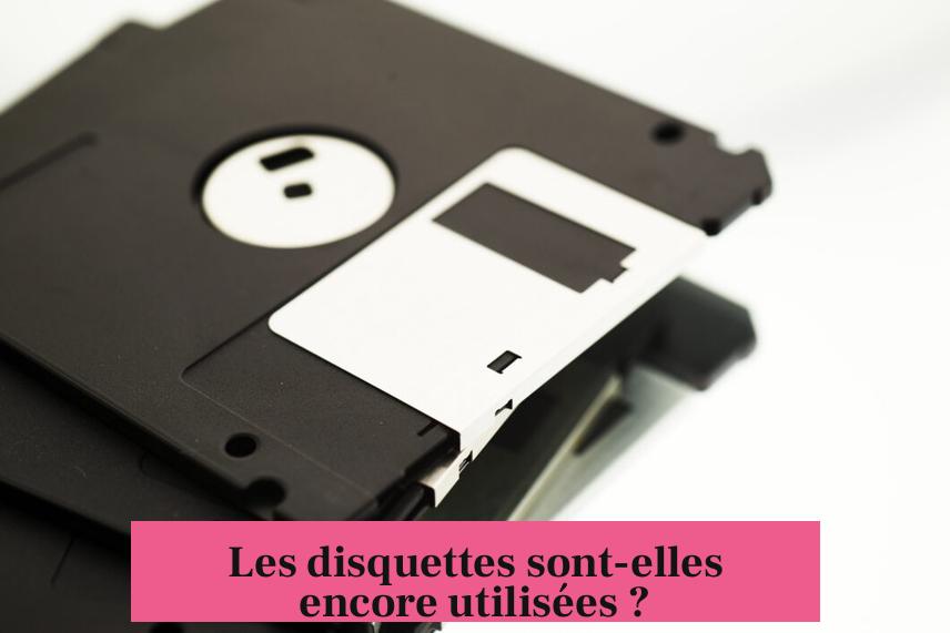 Les disquettes sont-elles encore utilisées ?