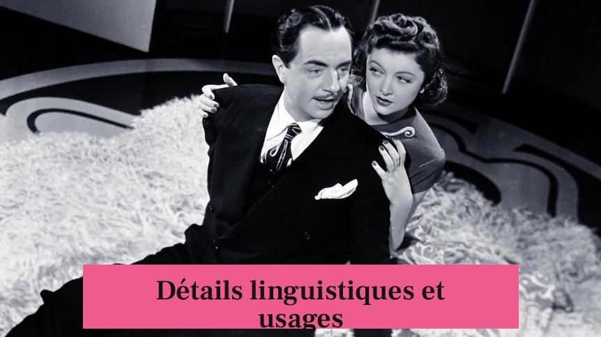 Détails linguistiques et usages