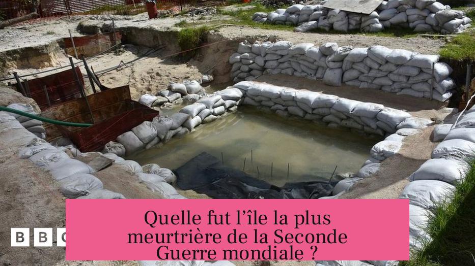 Quelle fut l’île la plus meurtrière de la Seconde Guerre mondiale ?