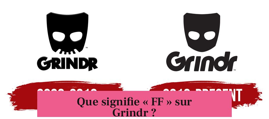 Que signifie « FF » sur Grindr ?
