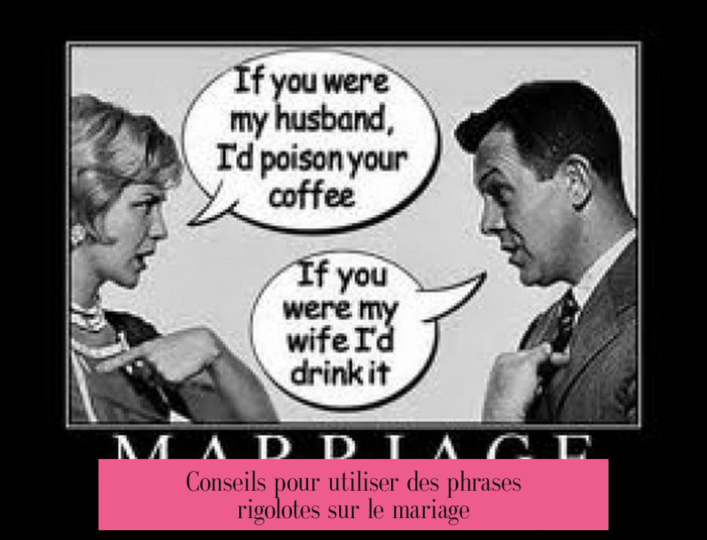 Conseils pour utiliser des phrases rigolotes sur le mariage