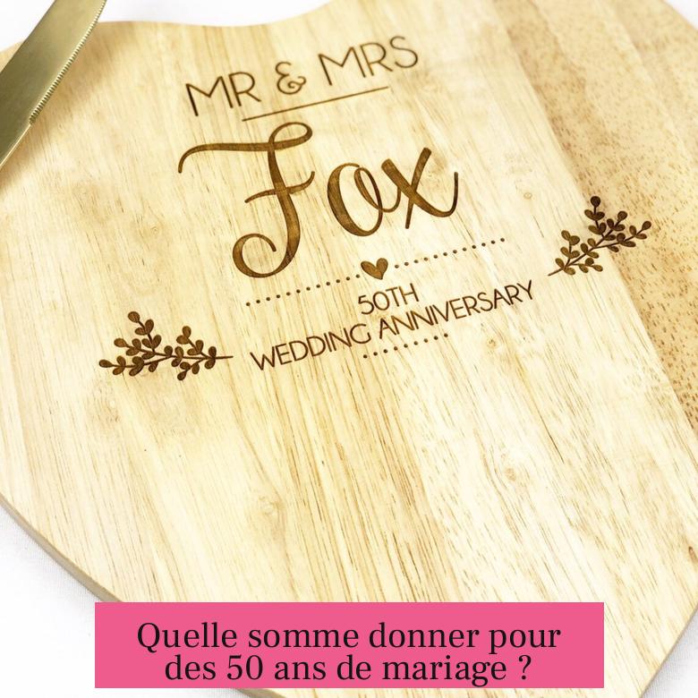 Quelle somme donner pour des 50 ans de mariage ?
