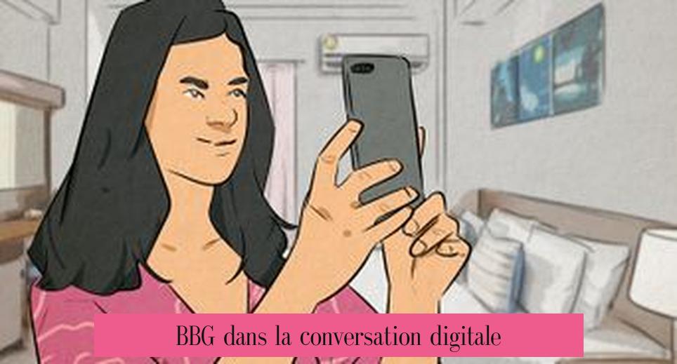 BBG dans la conversation digitale