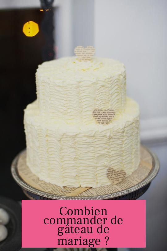 Combien commander de gâteau de mariage ?