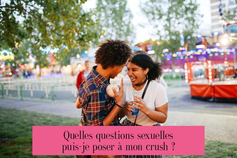 Quelles questions sexuelles puis-je poser à mon crush ?