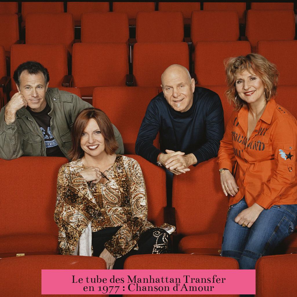 Le tube des Manhattan Transfer en 1977 : Chanson d'Amour