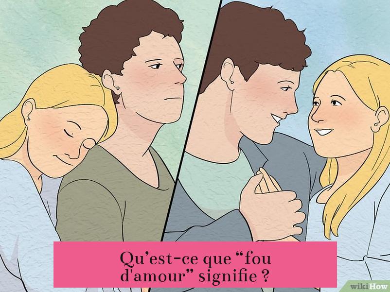 Qu’est-ce que “fou d'amour” signifie ?