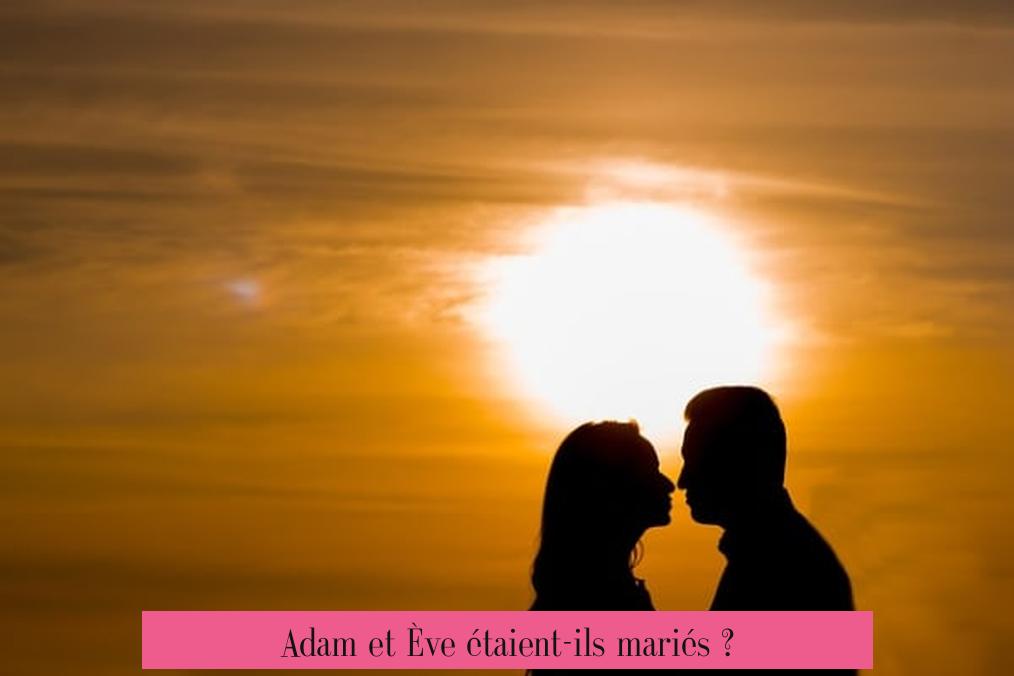 Adam et Ève étaient-ils mariés ?