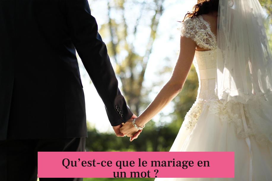 Qu’est-ce que le mariage en un mot ?