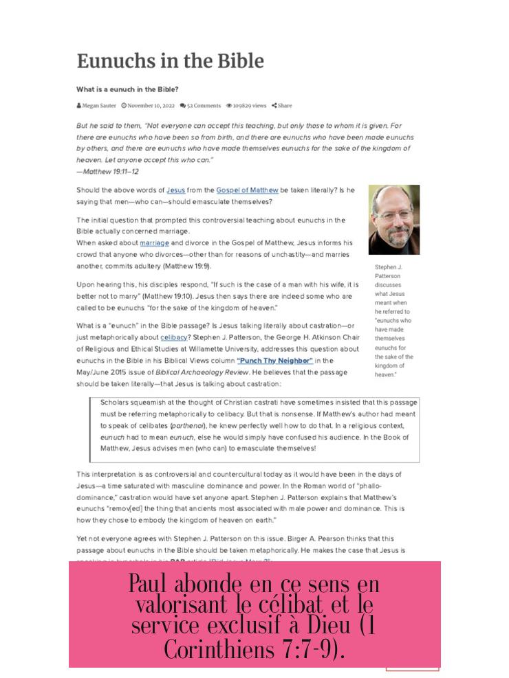 Paul abonde en ce sens en valorisant le célibat et le service exclusif à Dieu (1 Corinthiens 7:7-9).
