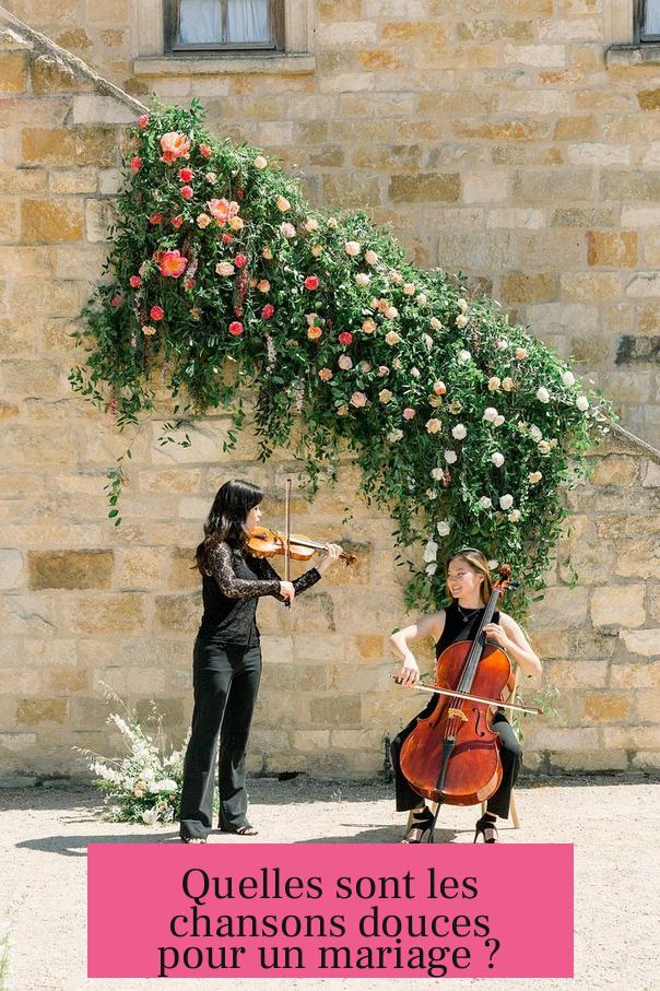 Quelles sont les chansons douces pour un mariage ?