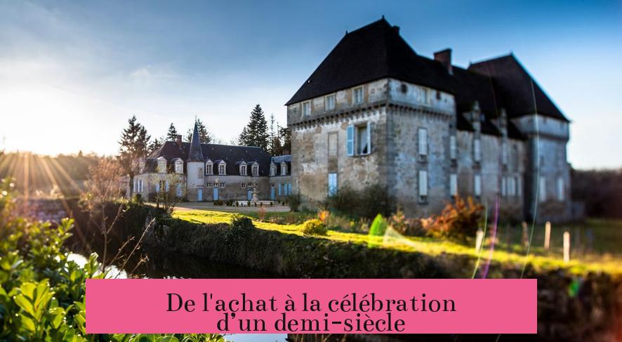 De l'achat à la célébration d’un demi-siècle
