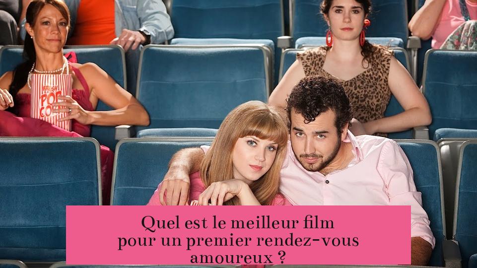 Quel est le meilleur film pour un premier rendez-vous amoureux ?