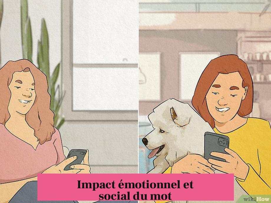 Impact émotionnel et social du mot
