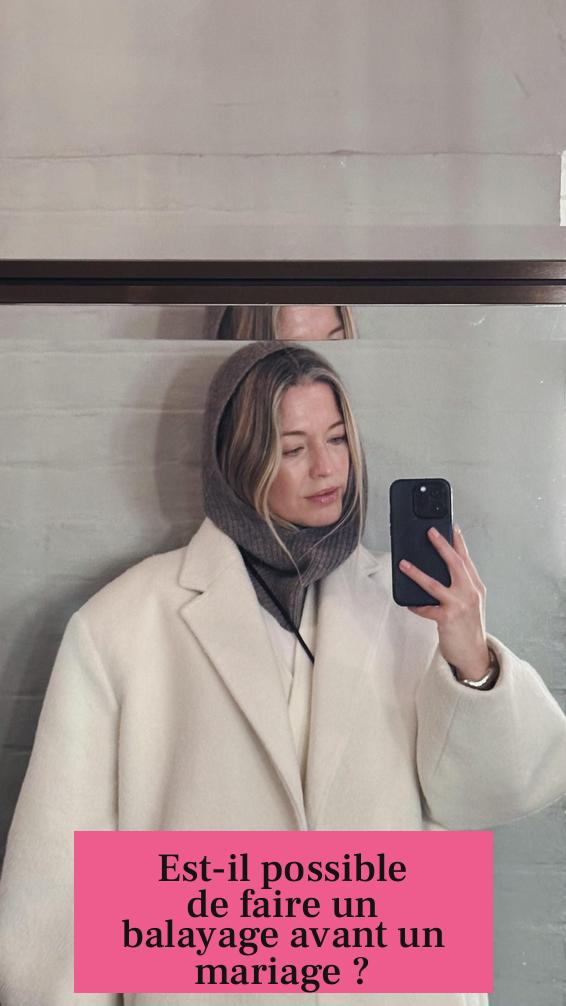 Est-il possible de faire un balayage avant un mariage ?