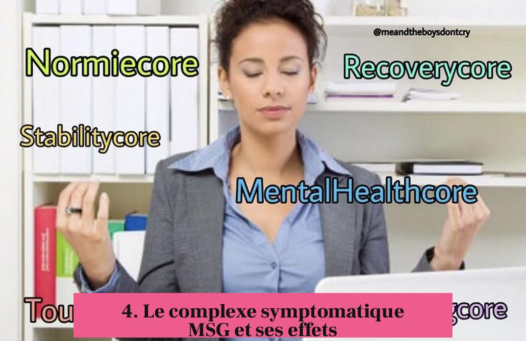4. Le complexe symptomatique MSG et ses effets