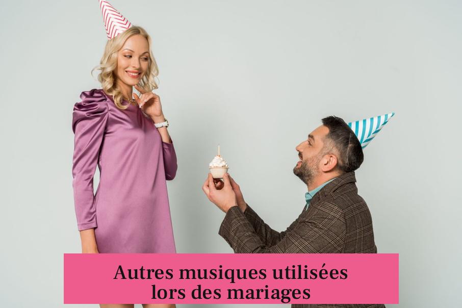 Autres musiques utilisées lors des mariages