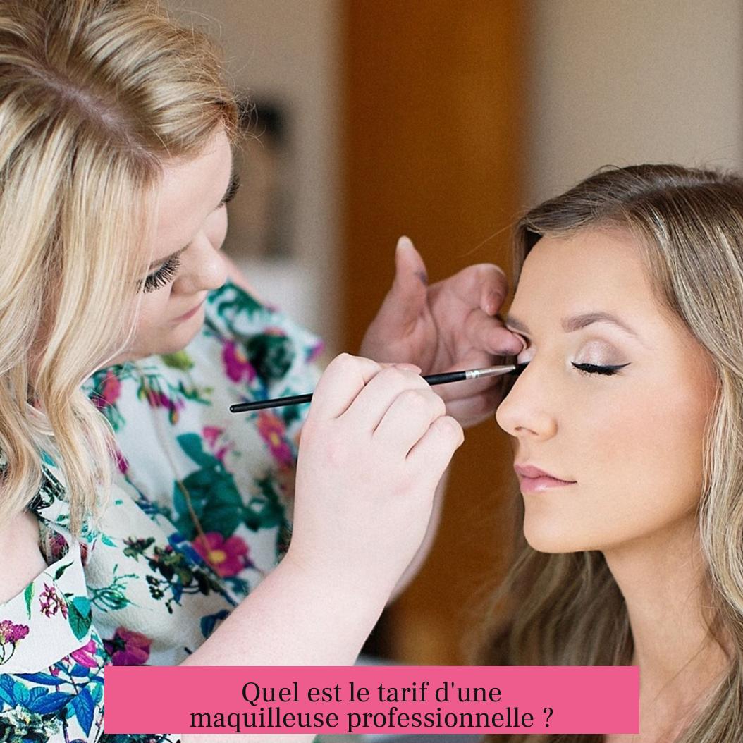 Quel est le tarif d'une maquilleuse professionnelle ?