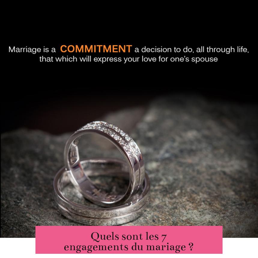 Quels sont les 7 engagements du mariage ?