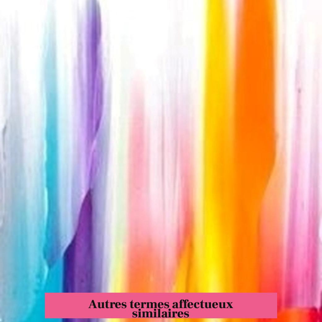 Autres termes affectueux similaires
