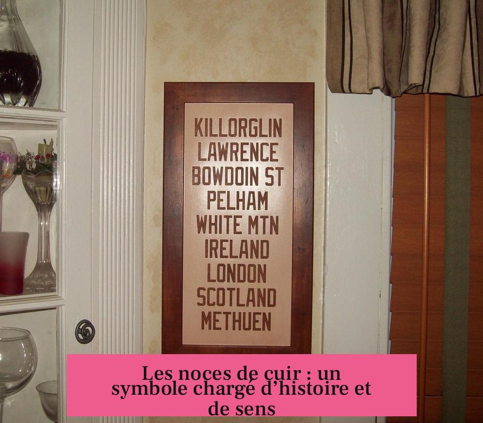 Les noces de cuir : un symbole chargé d’histoire et de sens