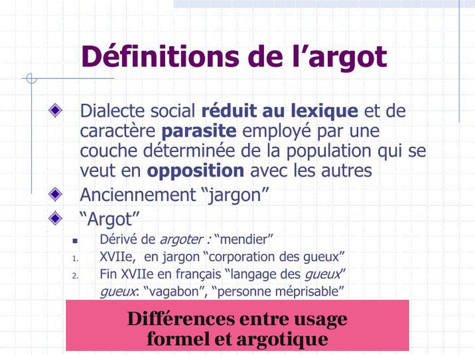 Différences entre usage formel et argotique