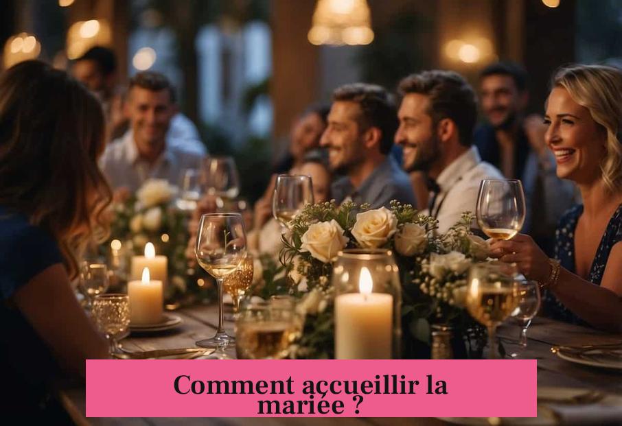 Comment accueillir la mariée ?