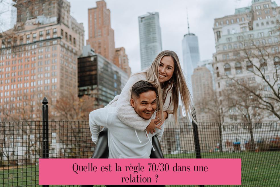 Quelle est la règle 70/30 dans une relation ?