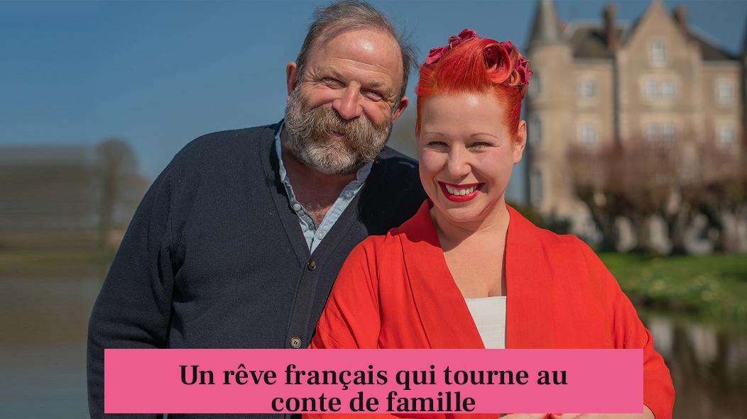 Un rêve français qui tourne au conte de famille