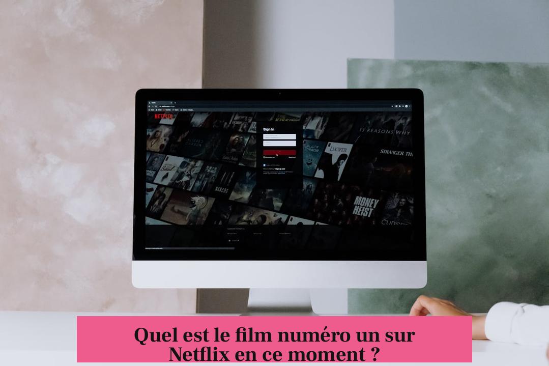 Quel est le film numéro un sur Netflix en ce moment ?