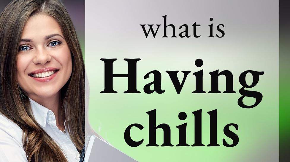 Le froid n’a rien à voir : “Chill” au sens littéral et ses nuances