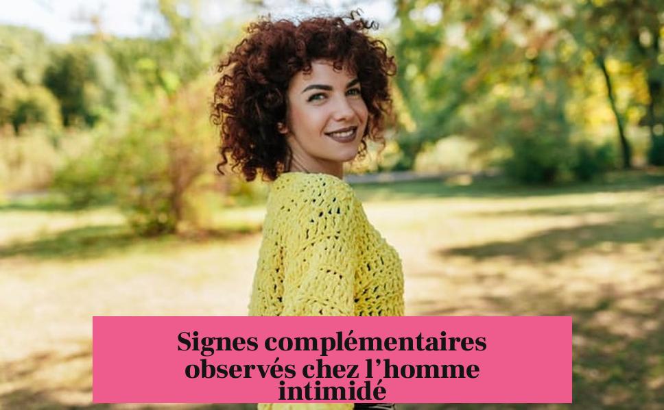 Signes complémentaires observés chez l’homme intimidé