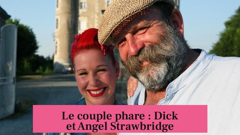 Le couple phare : Dick et Angel Strawbridge