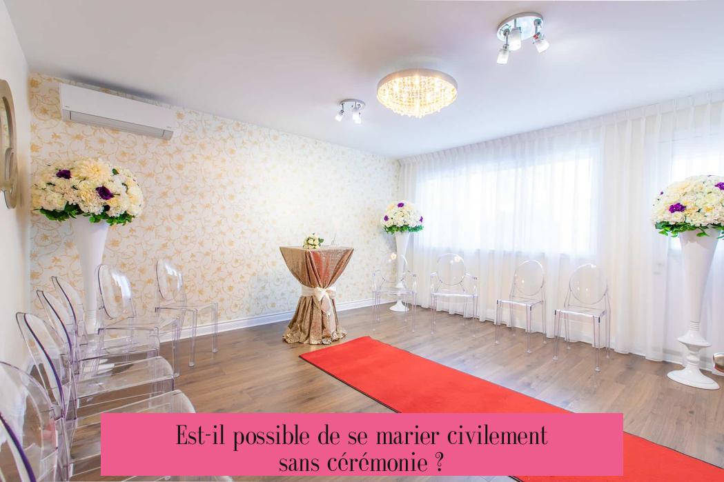 Est-il possible de se marier civilement sans cérémonie ?