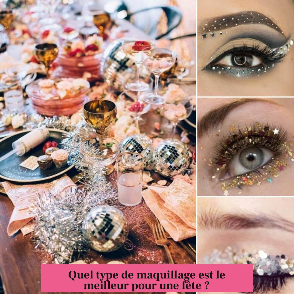 Quel type de maquillage est le meilleur pour une fête ?