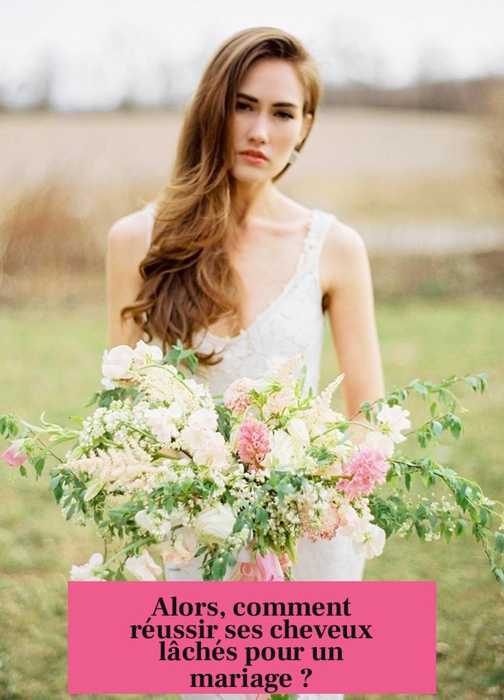 Alors, comment réussir ses cheveux lâchés pour un mariage ?