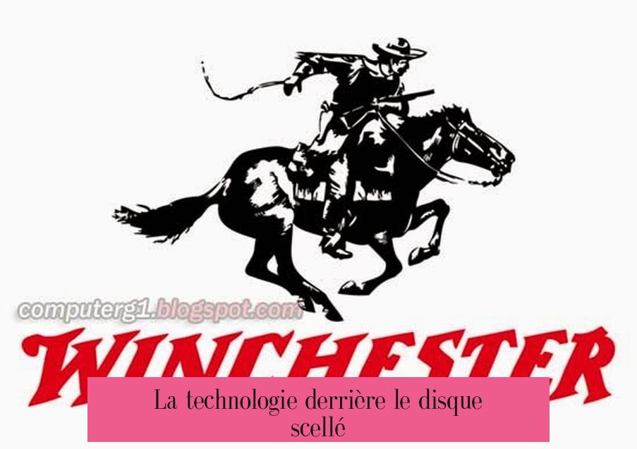 La technologie derrière le disque scellé