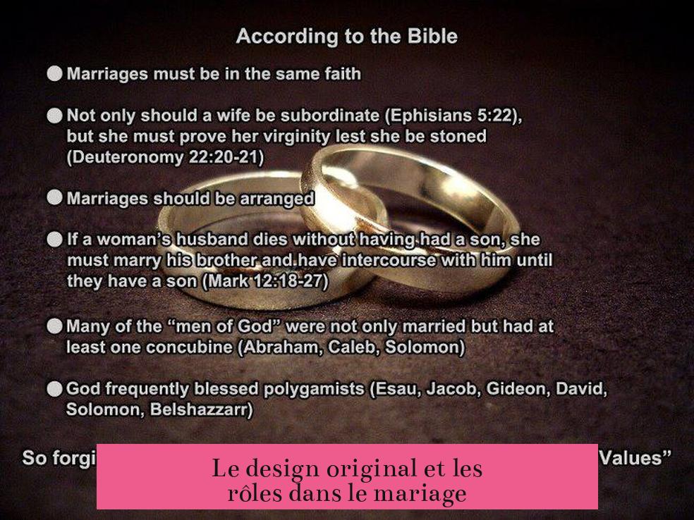 Le design original et les rôles dans le mariage