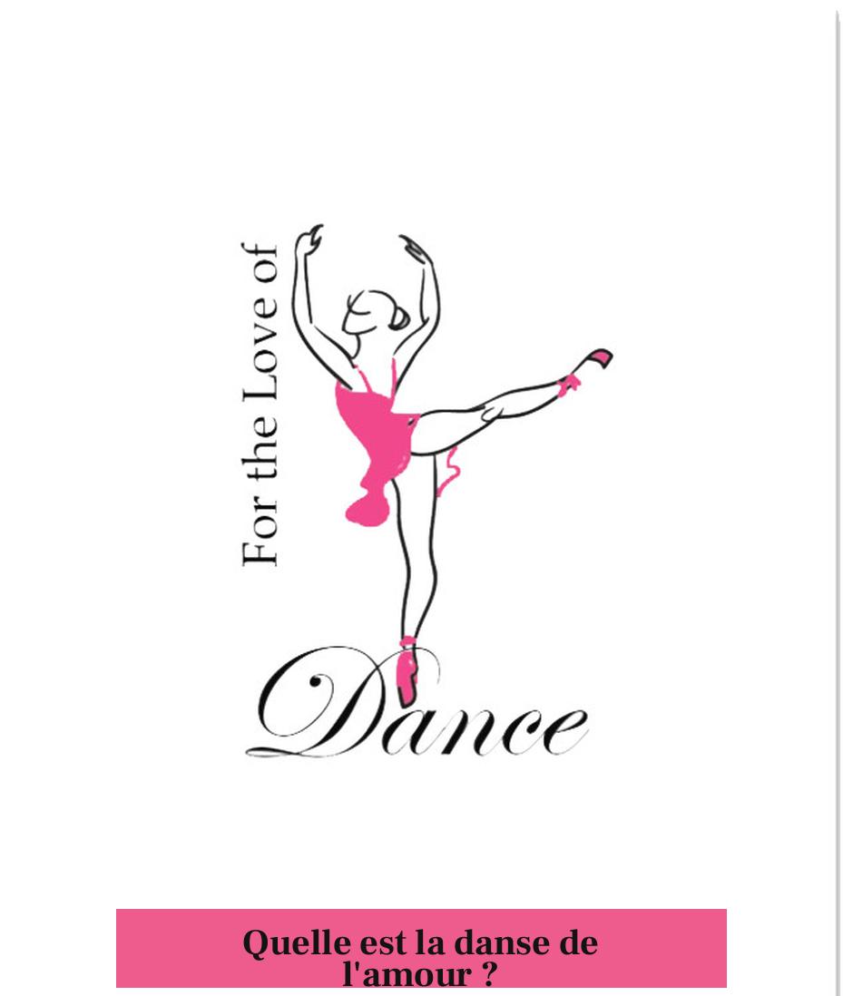 Quelle est la danse de l'amour ?