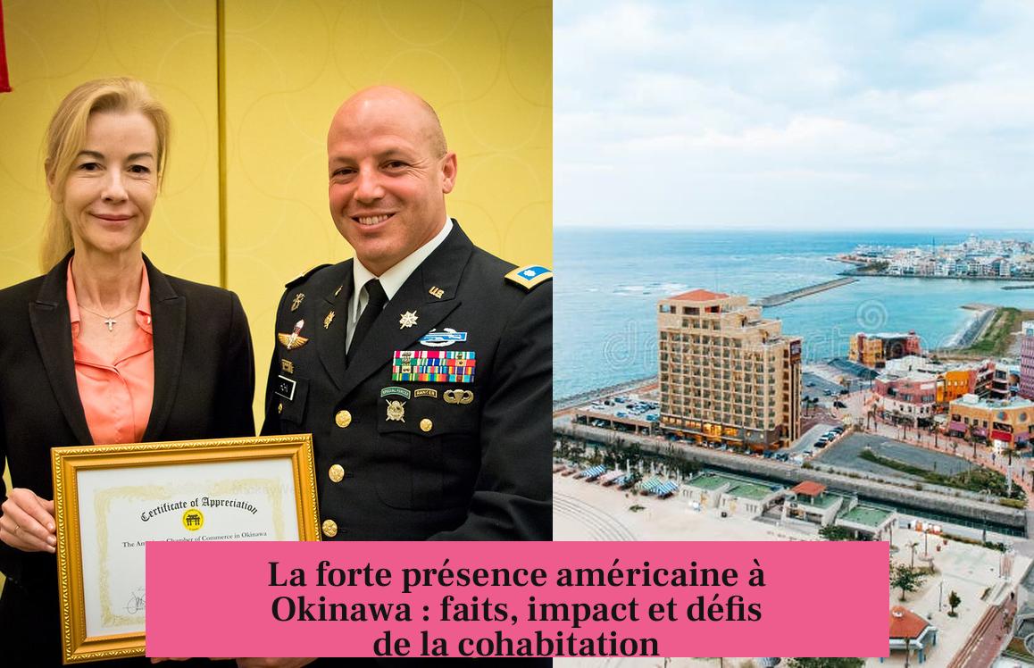 La forte présence américaine à Okinawa : faits, impact et défis de la cohabitation