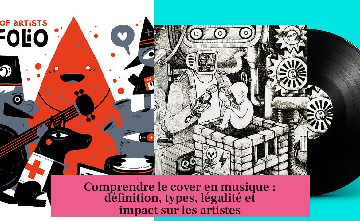 Comprendre le cover en musique : définition, types, légalité et impact sur les artistes