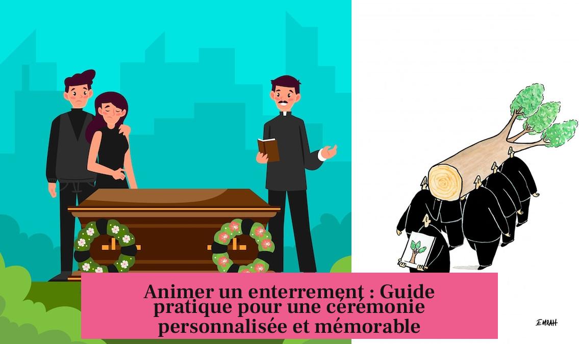 Animer un enterrement : Guide pratique pour une cérémonie personnalisée et mémorable