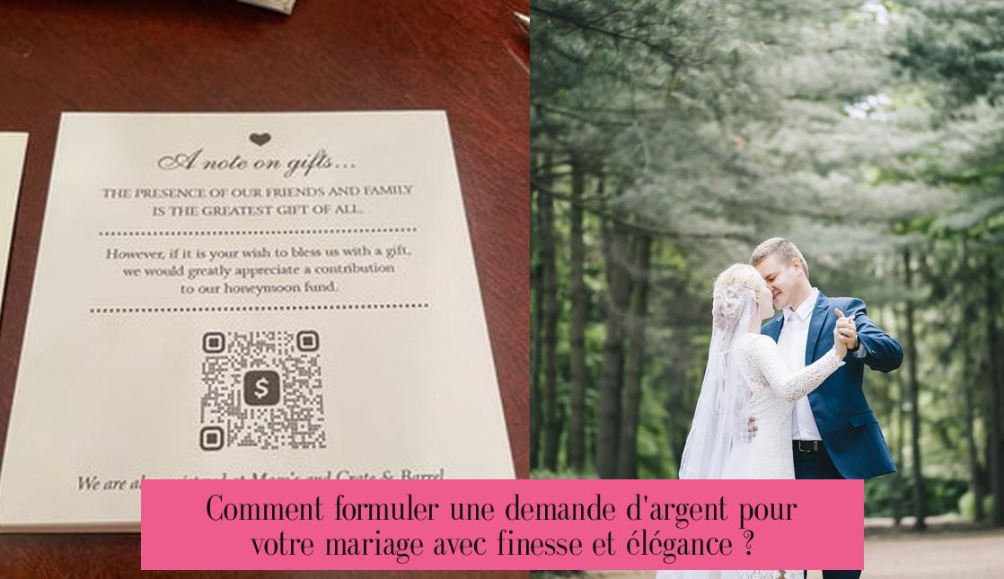 Comment formuler une demande d'argent pour votre mariage avec finesse et élégance ?