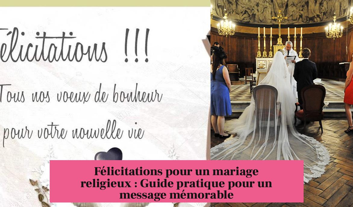 Félicitations pour un mariage religieux : Guide pratique pour un message mémorable