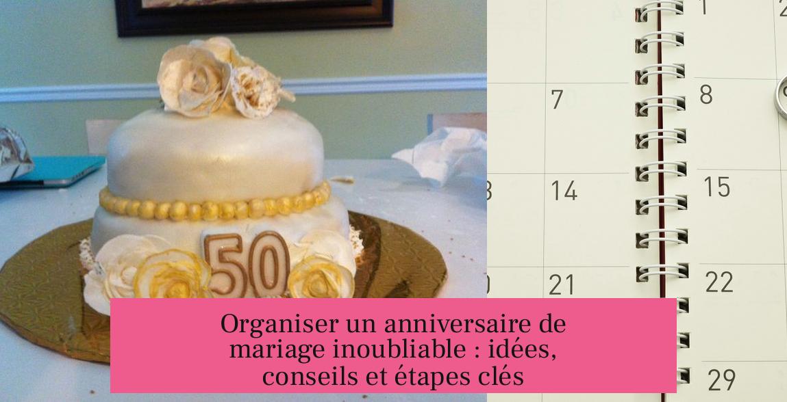 Organiser un anniversaire de mariage inoubliable : idées, conseils et étapes clés