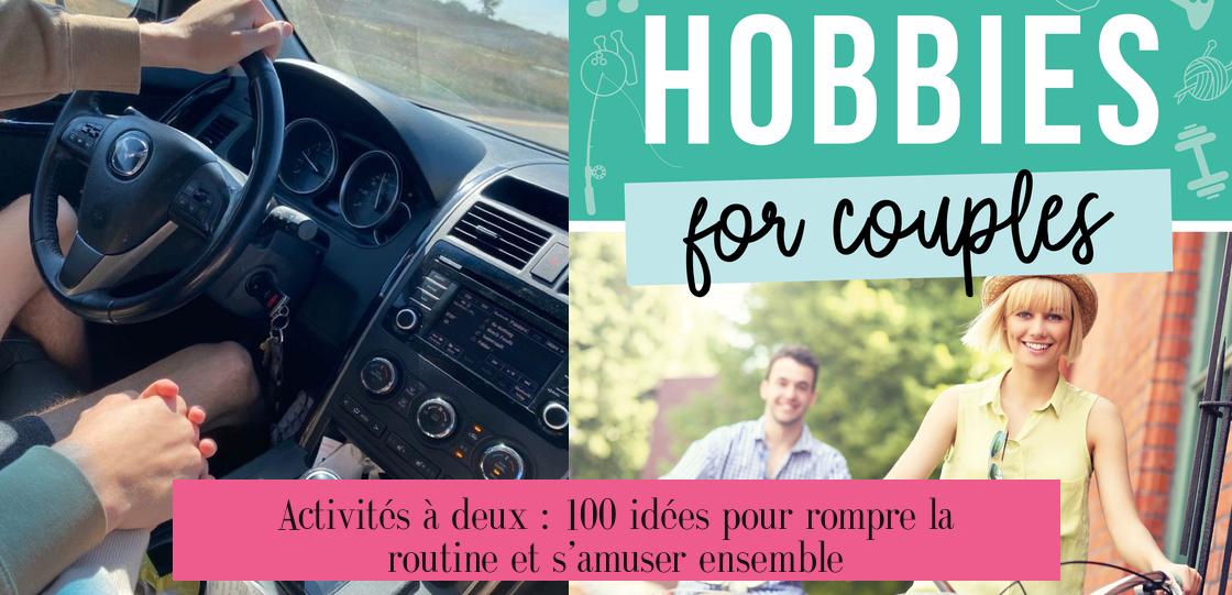 Activités à deux : 100 idées pour rompre la routine et s’amuser ensemble