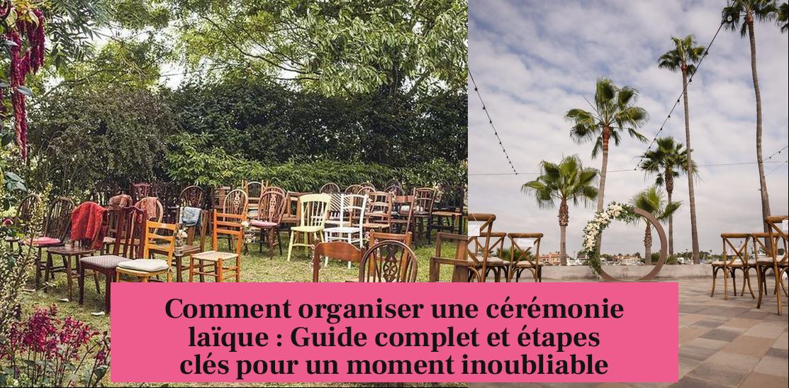 Comment organiser une cérémonie laïque : Guide complet et étapes clés pour un moment inoubliable
