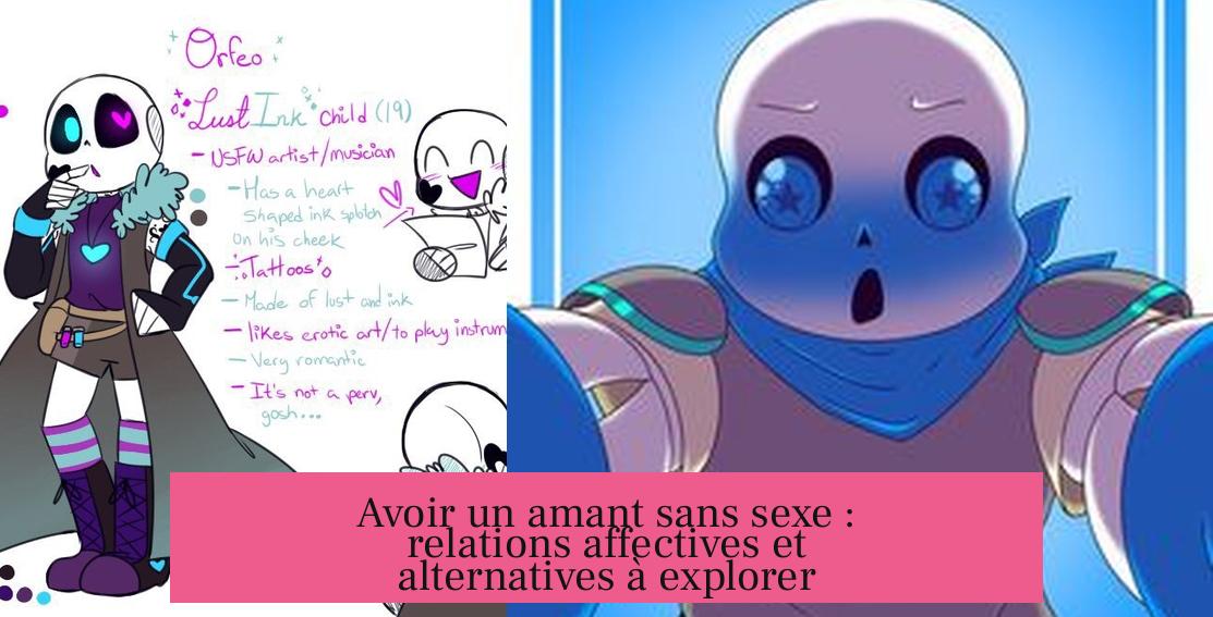 Avoir un amant sans sexe : relations affectives et alternatives à explorer
