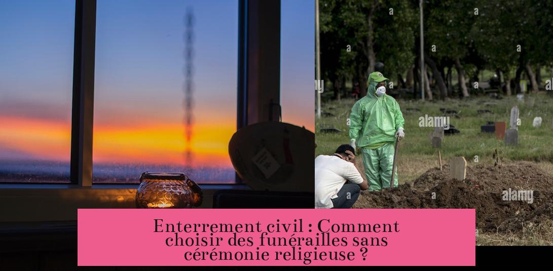 Enterrement civil : Comment choisir des funérailles sans cérémonie religieuse ?